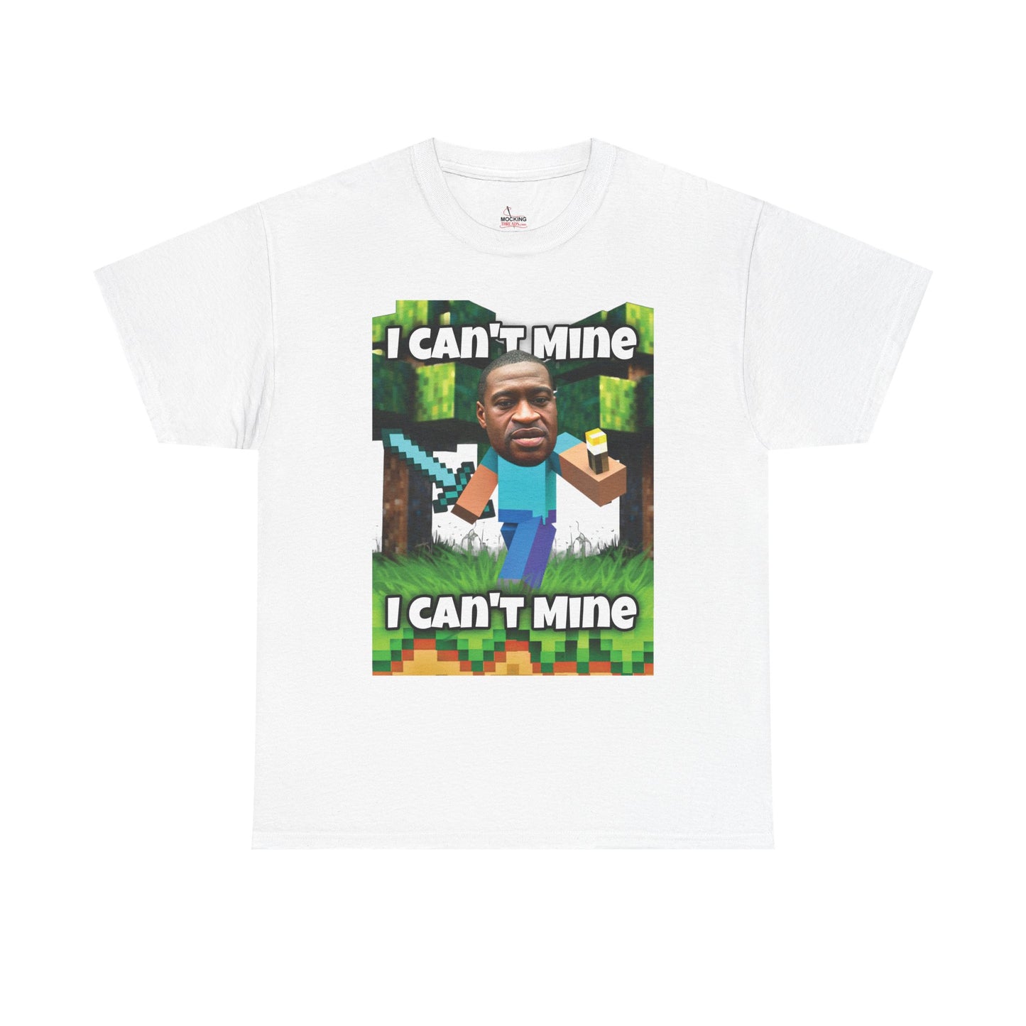 Minecraft Meme Tee — "I Can't Mine" Graphic Shirt